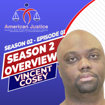 S02E01 – Season Two Overview – Vincent Cosey Case